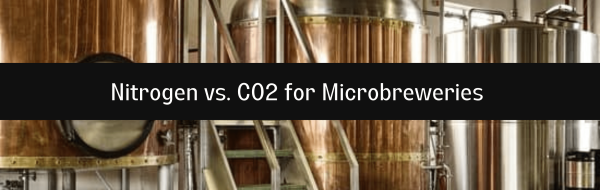Nitrogen vs. CO2 for Microbreweries 